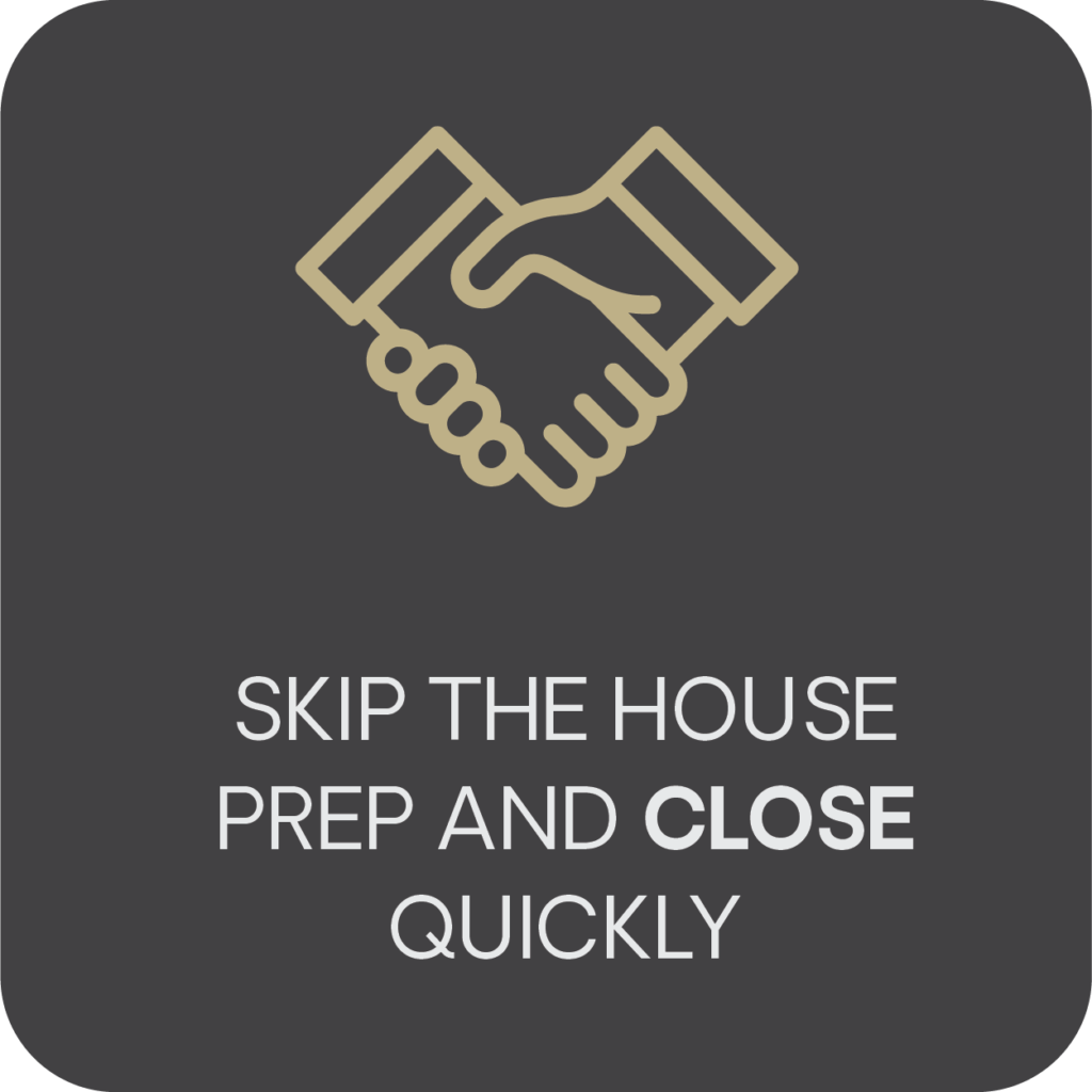 Skip The House Prep And Close Quickly
